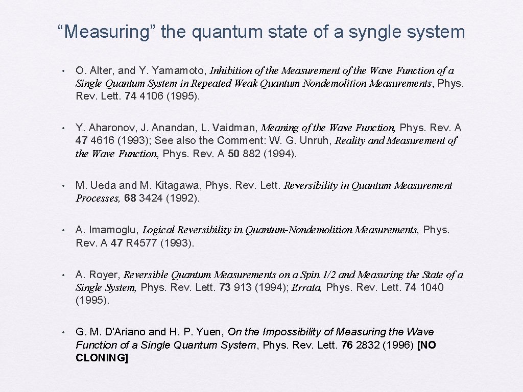 “Measuring” the quantum state of a syngle system • O. Alter, and Y. Yamamoto,