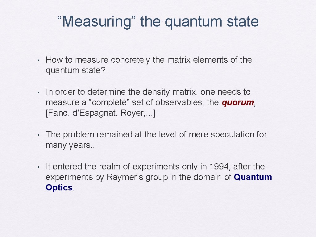 “Measuring” the quantum state • How to measure concretely the matrix elements of the