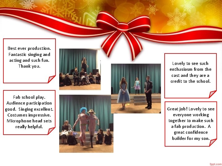 Best ever production. Fantastic singing and acting and such fun. Thank you. Fab school