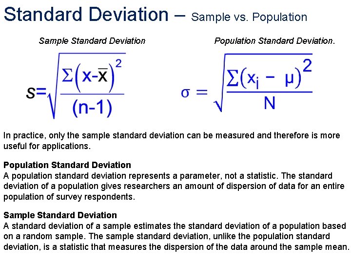 Standard Deviation – Sample vs. Population Sample Standard Deviation Population Standard Deviation. In practice,