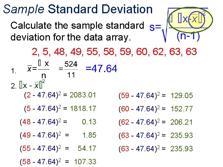 Sample Standard Deviation Calculate the sample standard deviation for the data array. 2, 5,