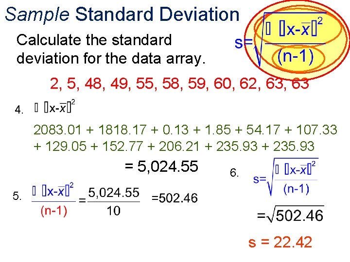 Sample Standard Deviation Calculate the standard deviation for the data array. 2, 5, 48,