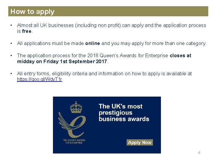 How to apply • Almost all UK businesses (including non profit) can apply and