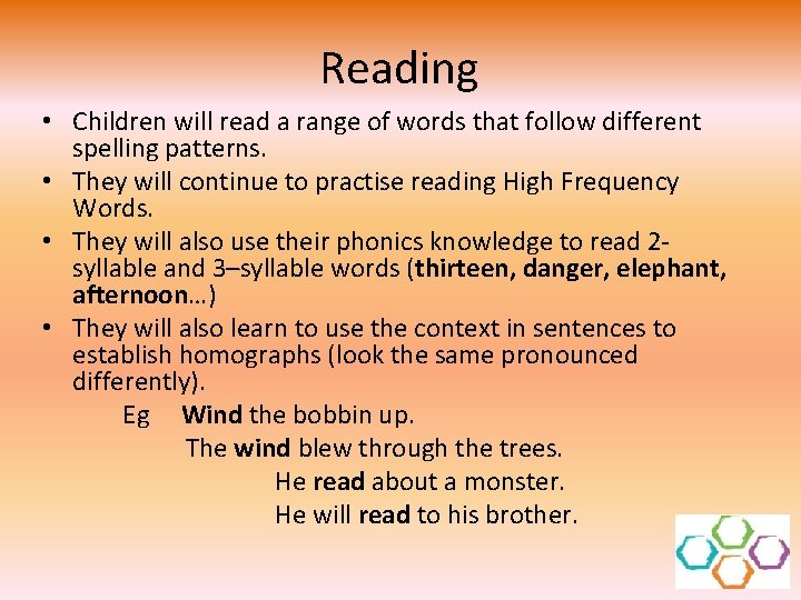 Reading • Children will read a range of words that follow different spelling patterns.