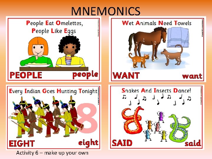 MNEMONICS Activity 6 – make up your own 