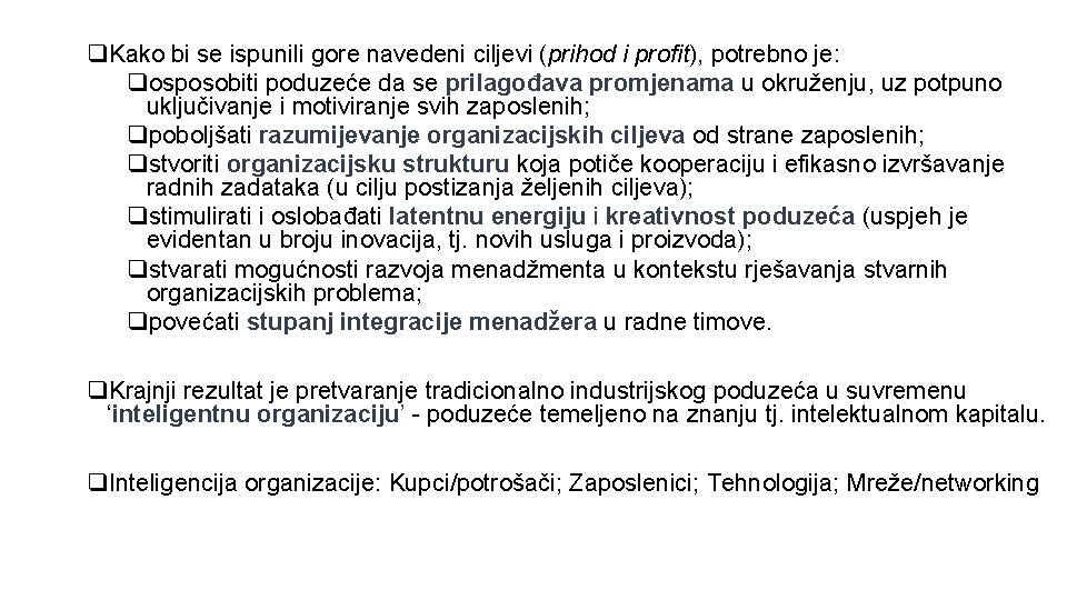 q. Kako bi se ispunili gore navedeni ciljevi (prihod i profit), potrebno je: qosposobiti