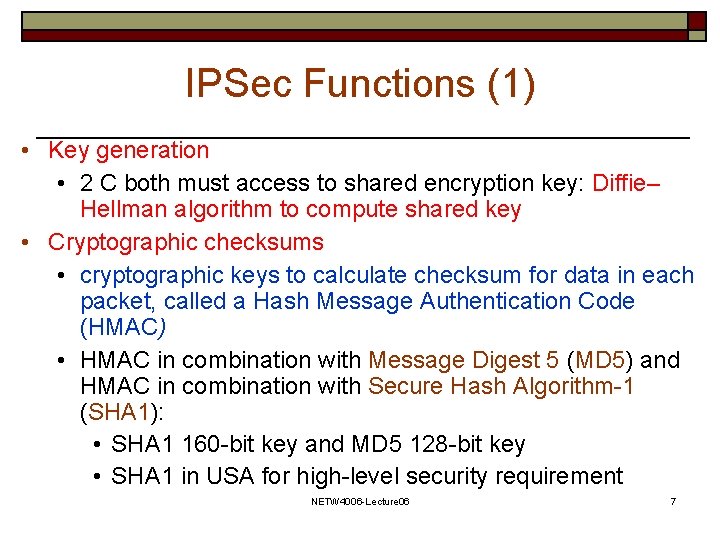 IPSec Functions (1) • Key generation • 2 C both must access to shared