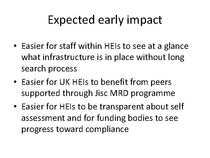 Expected early impact • Easier for staff within HEIs to see at a glance