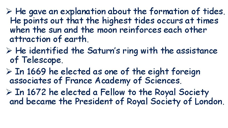 Ø He gave an explanation about the formation of tides. He points out that