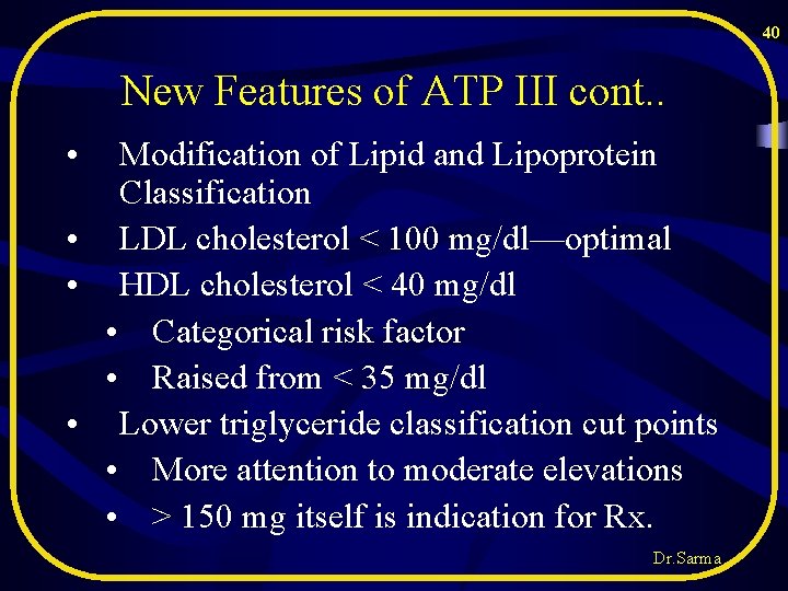 40 New Features of ATP III cont. . • Modification of Lipid and Lipoprotein 40 New Features of ATP III cont. . • Modification of Lipid and Lipoprotein