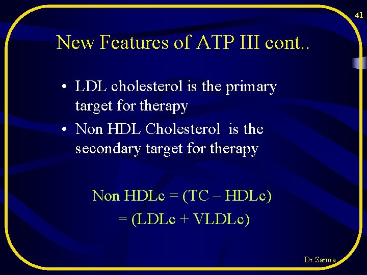 41 New Features of ATP III cont. . • LDL cholesterol is the primary 41 New Features of ATP III cont. . • LDL cholesterol is the primary