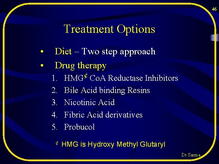 46 Treatment Options • • Diet – Two step approach Drug therapy 1. 2. 46 Treatment Options • • Diet – Two step approach Drug therapy 1. 2.