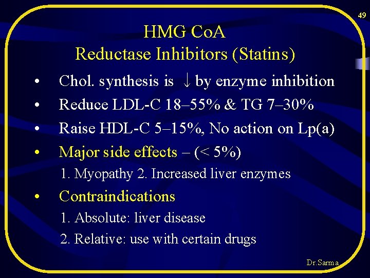 49 HMG Co. A Reductase Inhibitors (Statins) • • Chol. synthesis is ↓by enzyme 49 HMG Co. A Reductase Inhibitors (Statins) • • Chol. synthesis is ↓by enzyme
