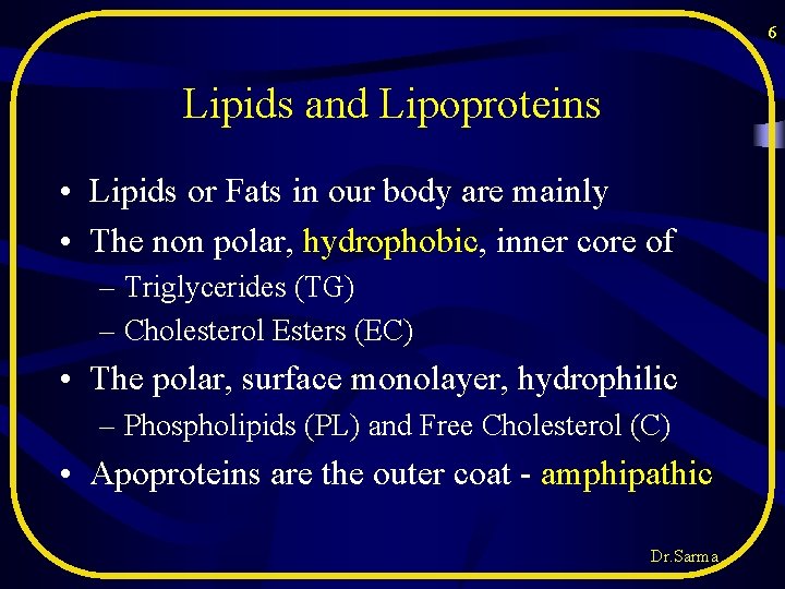 6 Lipids and Lipoproteins • Lipids or Fats in our body are mainly • 6 Lipids and Lipoproteins • Lipids or Fats in our body are mainly •