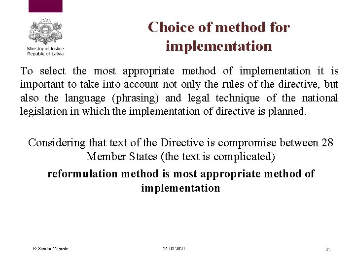 Choice of method for implementation To select the most appropriate method of implementation it