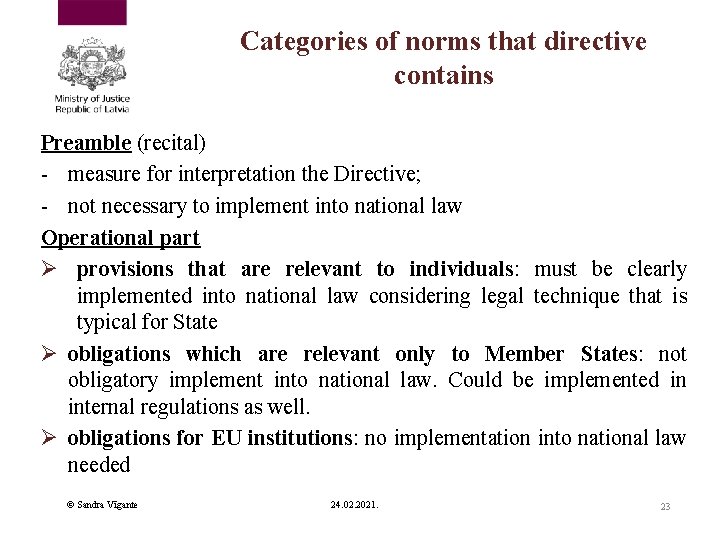 Categories of norms that directive contains Preamble (recital) - measure for interpretation the Directive;