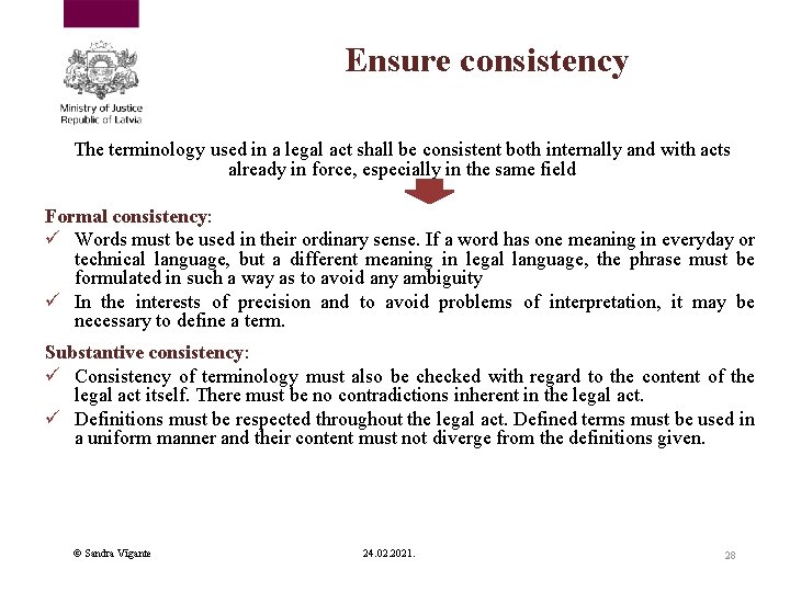Ensure consistency The terminology used in a legal act shall be consistent both internally