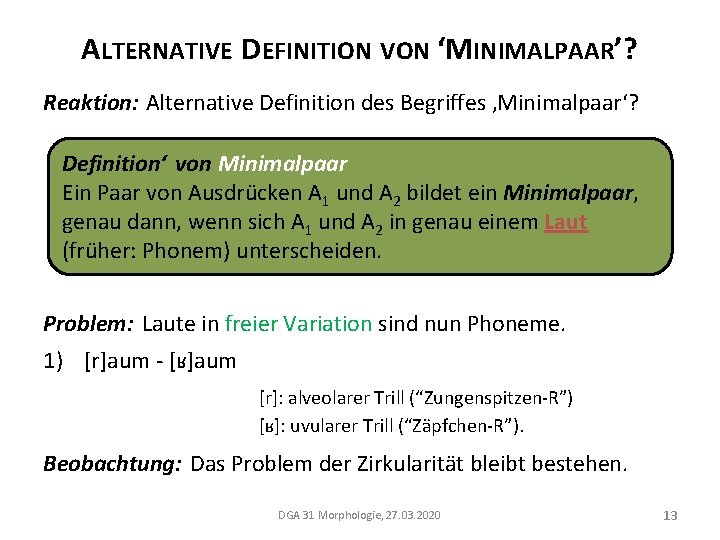 ALTERNATIVE DEFINITION VON ‘MINIMALPAAR’? Reaktion: Alternative Definition des Begriffes ‚Minimalpaar‘? Definition‘ von Minimalpaar Ein