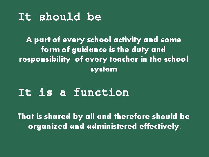 It should be A part of every school activity and some form of guidance It should be A part of every school activity and some form of guidance