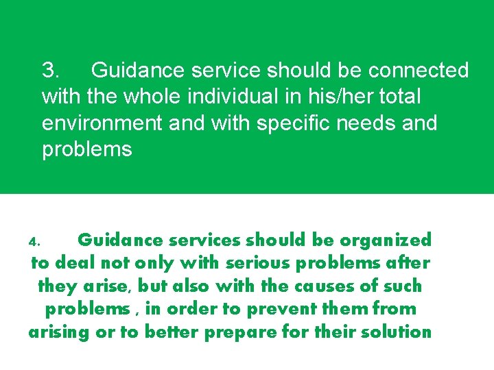 3. Guidance service should be connected with the whole individual in his/her total environment 3. Guidance service should be connected with the whole individual in his/her total environment