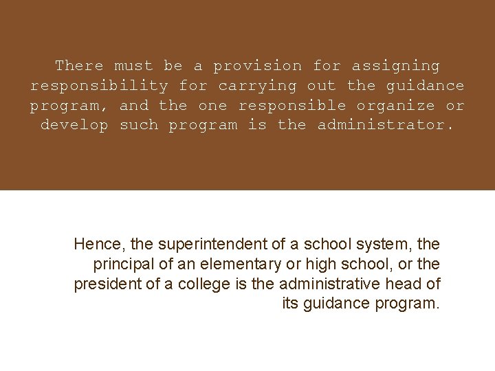 There must be a provision for assigning responsibility for carrying out the guidance program, There must be a provision for assigning responsibility for carrying out the guidance program,
