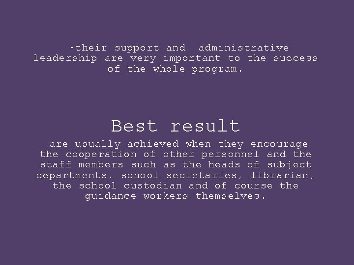 -their support and administrative leadership are very important to the success of the whole -their support and administrative leadership are very important to the success of the whole