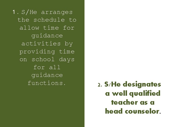 1. S/He arranges the schedule to allow time for guidance activities by providing time 1. S/He arranges the schedule to allow time for guidance activities by providing time