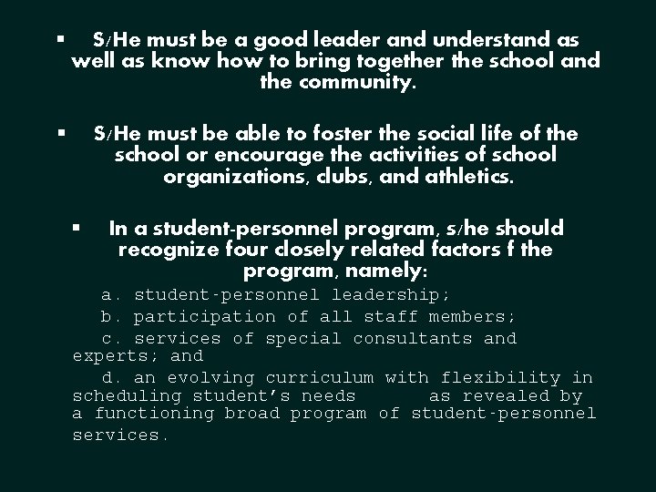 § S/He must be a good leader and understand as well as know how § S/He must be a good leader and understand as well as know how