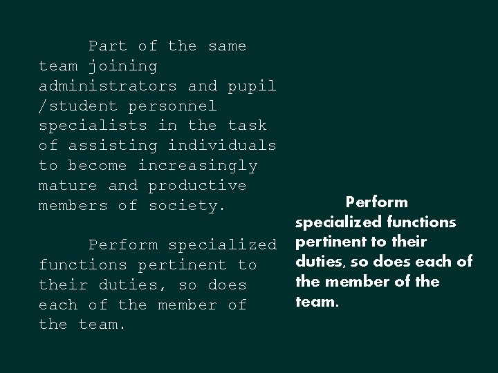 Part of the same team joining administrators and pupil /student personnel specialists in the Part of the same team joining administrators and pupil /student personnel specialists in the