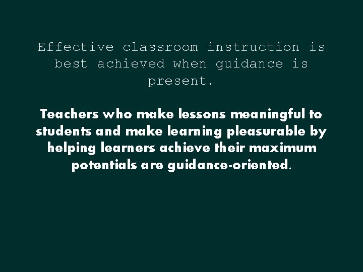 Effective classroom instruction is best achieved when guidance is present. Teachers who make lessons Effective classroom instruction is best achieved when guidance is present. Teachers who make lessons