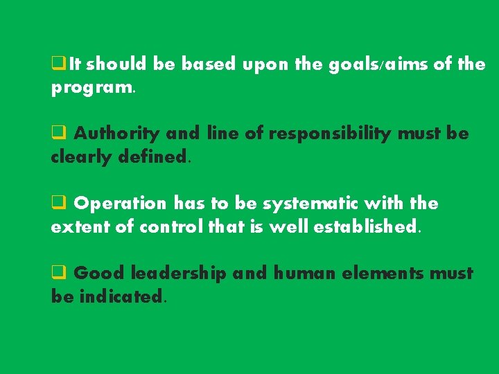 q. It should be based upon the goals/aims of the program. q Authority and q. It should be based upon the goals/aims of the program. q Authority and