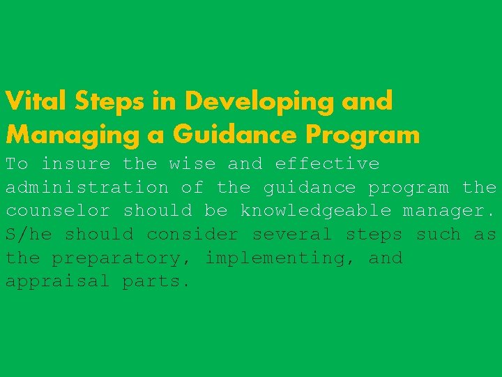 Vital Steps in Developing and Managing a Guidance Program To insure the wise and Vital Steps in Developing and Managing a Guidance Program To insure the wise and