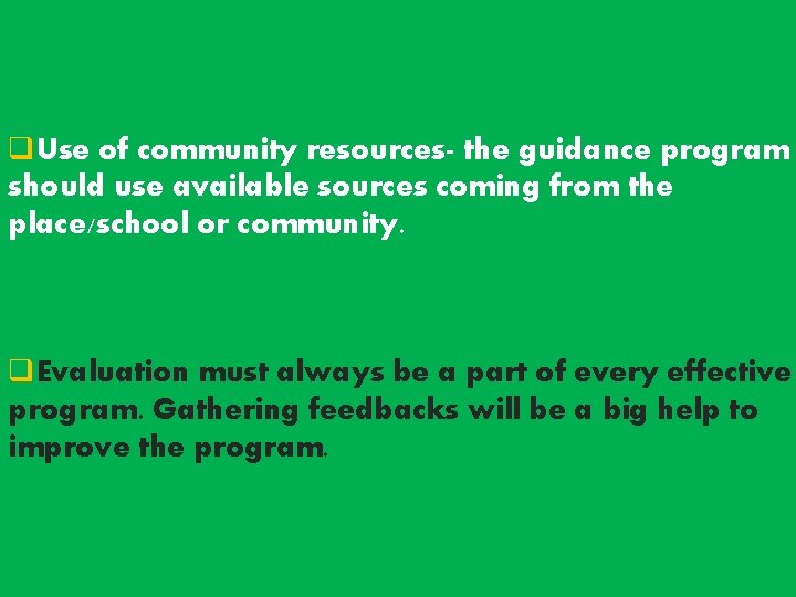 q. Use of community resources- the guidance program should use available sources coming from q. Use of community resources- the guidance program should use available sources coming from