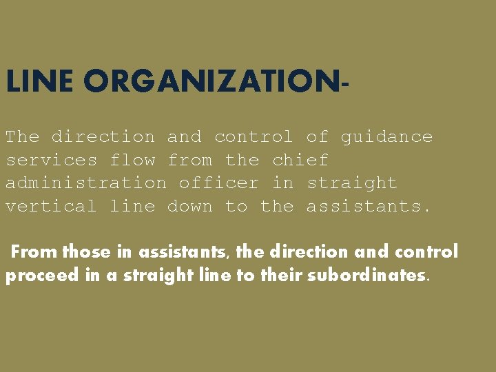LINE ORGANIZATIONThe direction and control of guidance services flow from the chief administration officer LINE ORGANIZATIONThe direction and control of guidance services flow from the chief administration officer
