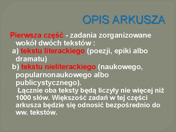 OPIS ARKUSZA Pierwsza część - zadania zorganizowane wokół dwóch tekstów : a) tekstu literackiego