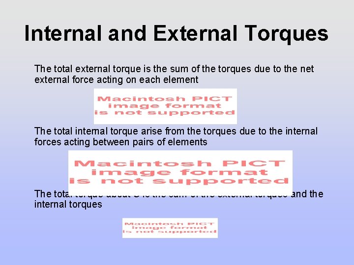 Internal and External Torques The total external torque is the sum of the torques