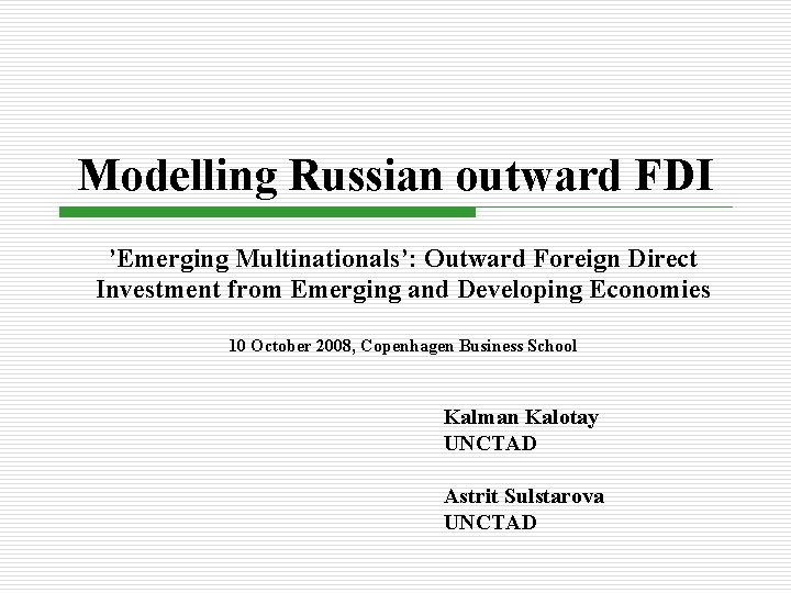 Modelling Russian outward FDI ’Emerging Multinationals’: Outward Foreign Direct Investment from Emerging and Developing