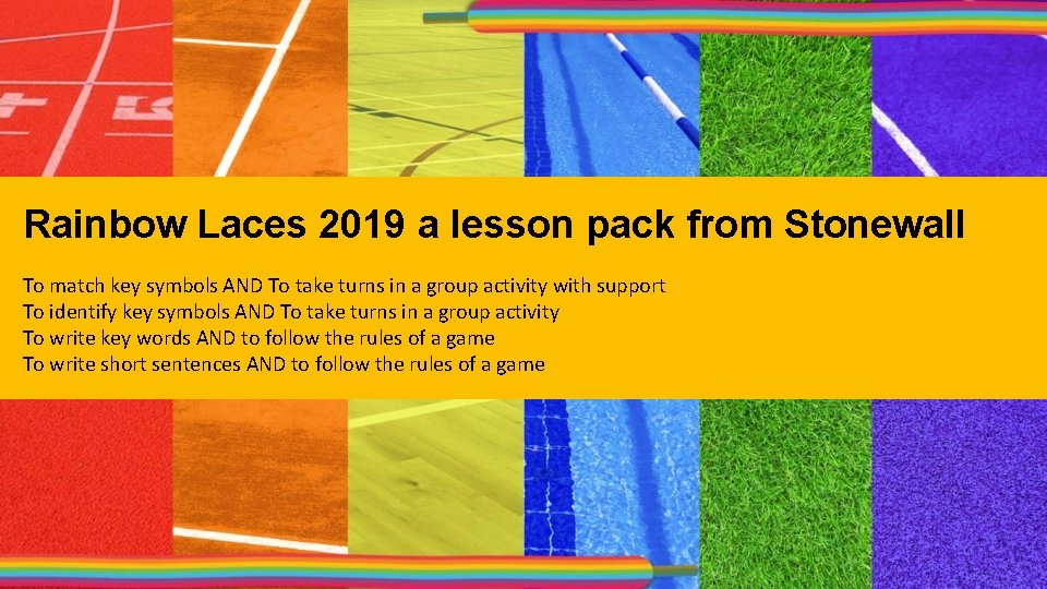 Rainbow Laces 2019 a lesson pack from Stonewall To match key symbols AND To