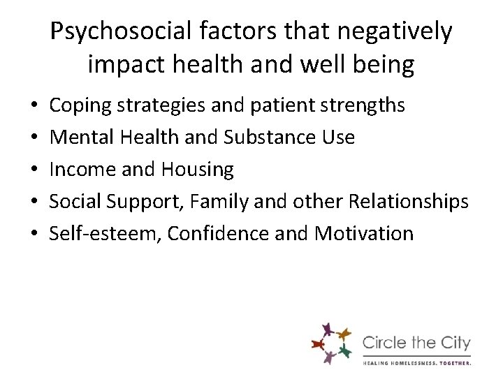 Psychosocial factors that negatively impact health and well being • • • Coping strategies