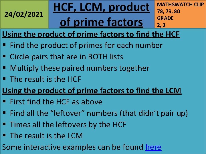 24/02/2021 HCF, LCM, product of prime factors MATHSWATCH CLIP 78, 79, 80 GRADE 2,