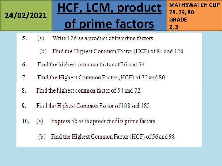 24/02/2021 HCF, LCM, product of prime factors MATHSWATCH CLIP 78, 79, 80 GRADE 2,