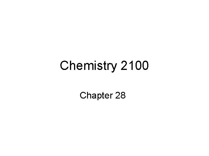 Chemistry 2100 Chapter 28 