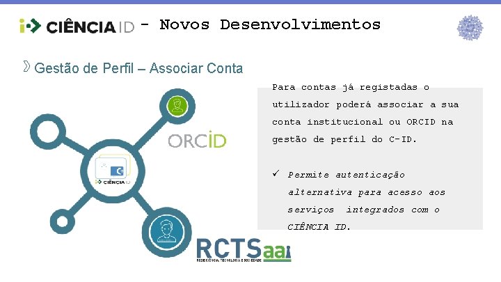 - Novos Desenvolvimentos Gestão de Perfil – Associar Conta Para contas já registadas o