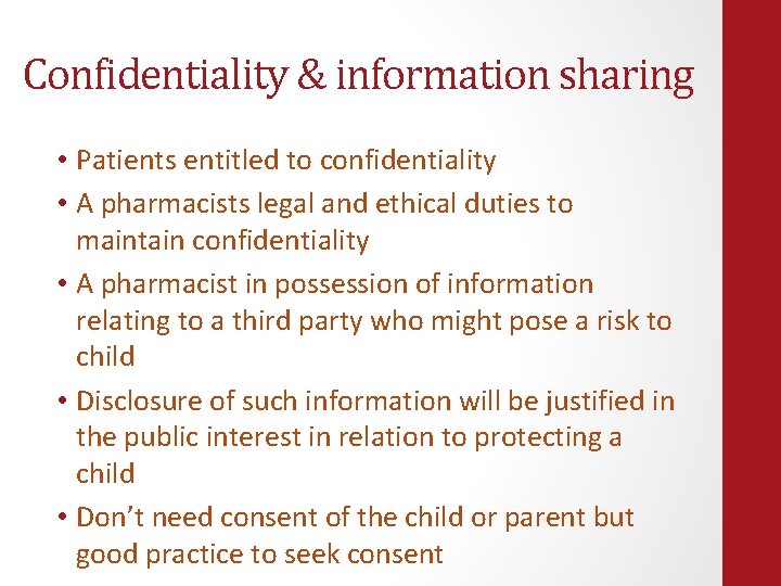 Confidentiality & information sharing • Patients entitled to confidentiality • A pharmacists legal and