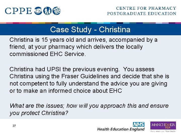 Case Study - Christina is 15 years old and arrives, accompanied by a friend,