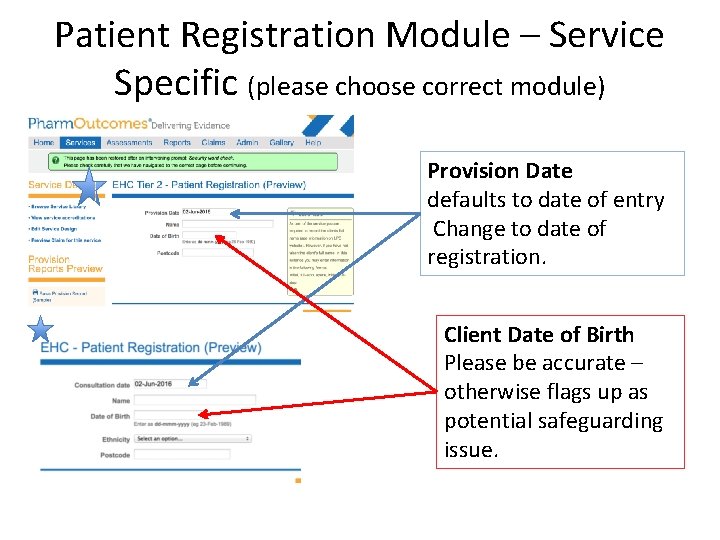 Patient Registration Module – Service Specific (please choose correct module) Provision Date defaults to