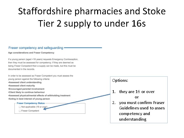 Staffordshire pharmacies and Stoke Tier 2 supply to under 16 s Options: 1. they