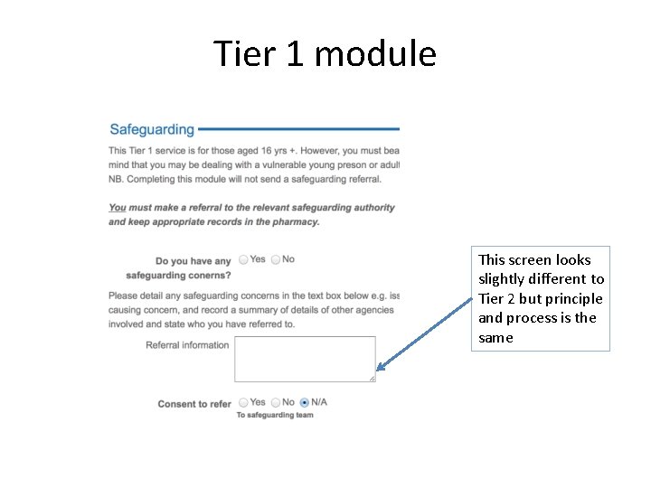 Tier 1 module This screen looks slightly different to Tier 2 but principle and