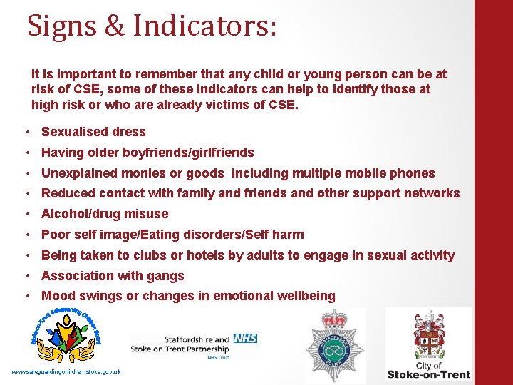 Signs & Indicators: It is important to remember that any child or young person