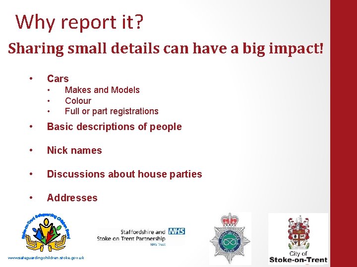 Why report it? Sharing small details can have a big impact! • Cars •
